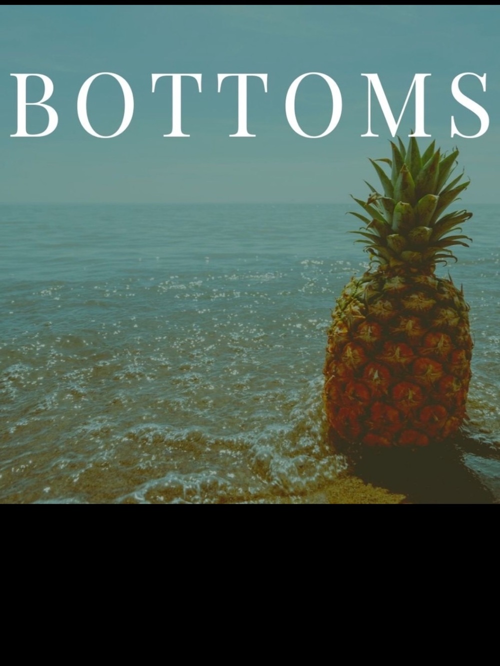 Bottoms!!